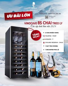 ƯU ĐÃI TỦ RƯỢU VANG VINOCAVE 85 CHAI TREO LY KÍNH TRÀN VIỀN